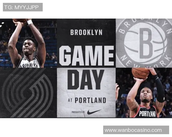 篮网与开拓者精彩对决全程回顾及精彩瞬间分析 篮网与开拓者精彩对决全程回顾及精彩瞬间分析